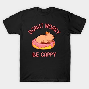 Funny Capybara Motivational Quote: Donut Worry, Be Cappy T-Shirt